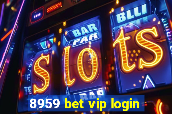 8959 bet vip login